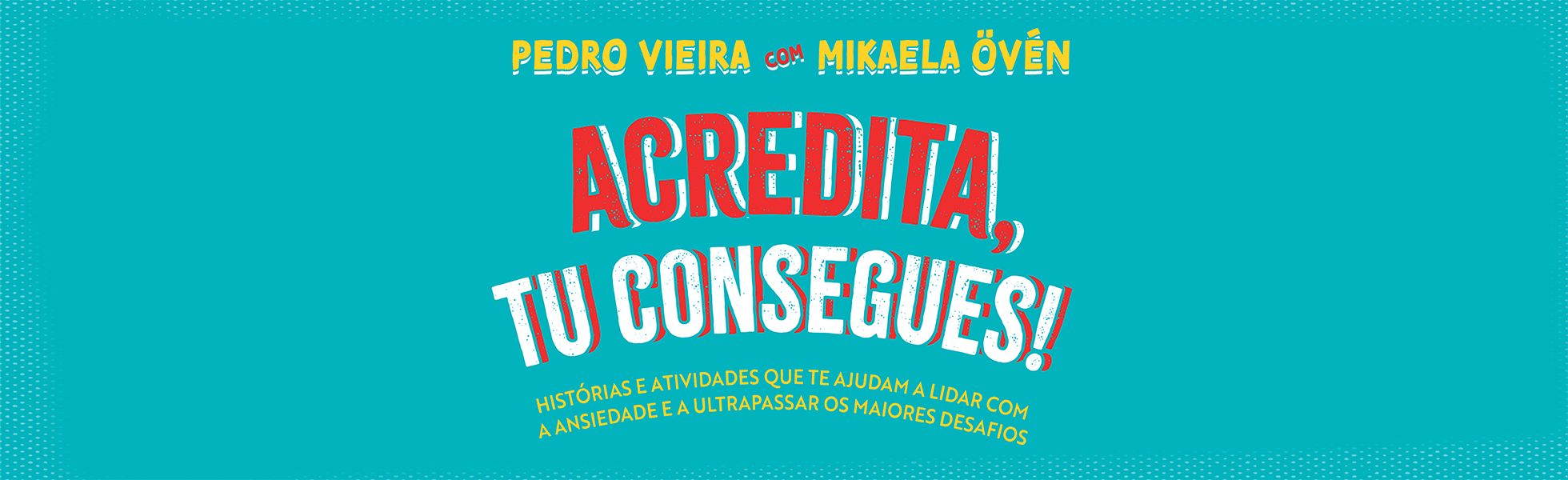 Acredita, tu consegues!